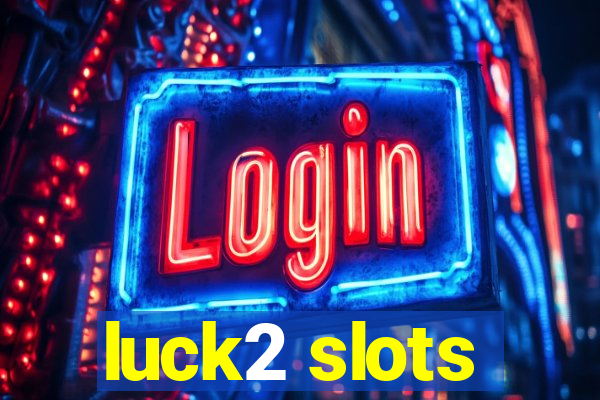 luck2 slots